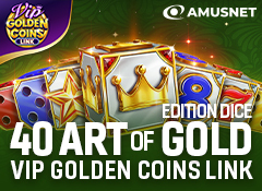 40 Art of Gold Dice Edition VIP Golden Coins Link